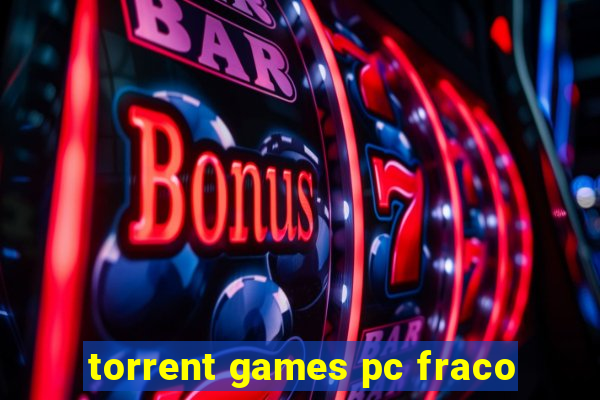 torrent games pc fraco